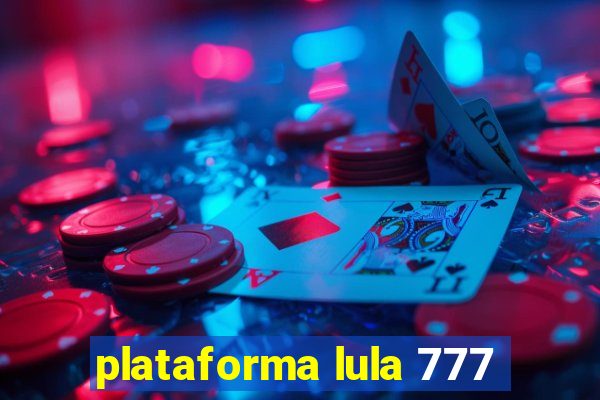 plataforma lula 777